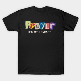 Prayer It's My Therapy Christian T-Shirt